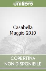 Casabella Maggio 2010