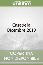 Casabella Dicembre 2010
