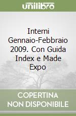 Interni Gennaio-Febbraio 2009. Con Guida Index e Made Expo libro