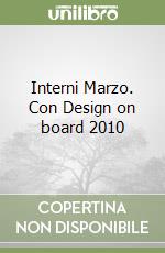 Interni Marzo. Con Design on board 2010 libro