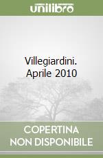 Villegiardini. Aprile 2010 libro