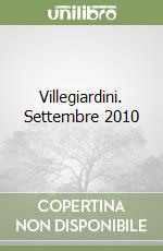 Villegiardini. Settembre 2010