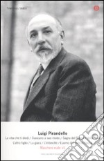 Maschere nude. Vol. 6: La vita che ti diedi-Ciascuno a modo suo-Sagra del Signore della nave-L'altro figlio-La gara-L'imbecille-L'uomo dal fiore in bocca libro