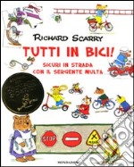 Tutti in bici! Sicuri in strada con il sergente Multa. Ediz. illustrata. Vol. 1 libro