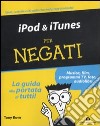 IPod & iTunes per negati libro