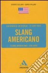 Dizionario universal. Slang americano. Slang americano-italiano libro