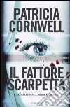 Il fattore Scarpetta libro di Cornwell Patricia D.