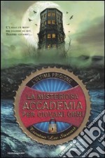 L' ultima prigione. La misteriosa accademia per i giovani geni libro