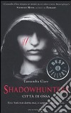 Citt di ossa. Shadowhunters