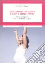 Gravidanza in forma e parto senza paura. Corso preparto con il metodo Zilgrei