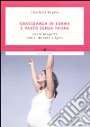 Gravidanza in forma e parto senza paura. Corso preparto con il metodo Zilgrei libro