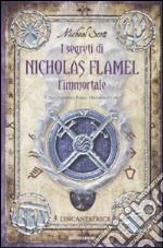 L'incantatrice. I segreti di Nicholas Flamel, l'immortale (3)