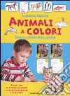 Animali a colori! Corso di disegno dal vero libro