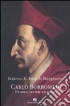 Carlo Borromeo. Un uomo, una vita, un secolo libro