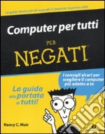 Computer per tutti. Per negati libro