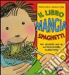 Il libro mangia spaghetti. Libro pop-up libro