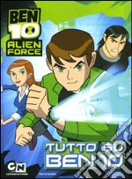 Ben 10 Alien Force. Tutto su Ben 10 libro