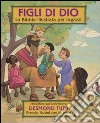 Figli di Dio. La Bibbia illustrata per ragazzi libro