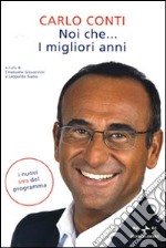 Noi che... I migliori anni libro