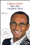 Noi che... I migliori anni libro