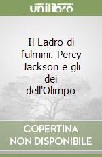 Il Ladro di fulmini. Percy Jackson e gli dei dell'Olimpo libro