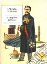 Il cappotto di Proust. Storia di un'ossessione letteraria libro