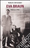 Eva Braun. Vivere con Hitler libro