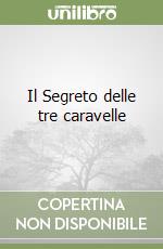 Il Segreto delle tre caravelle libro