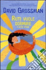 Ruti vuole dormire e altre storie libro