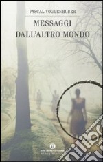 Messaggi dall'altro mondo libro