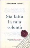 Sia fatta la mia volontà libro