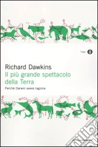 Il Più grande spettacolo della terra. Perché Darwin aveva ragione