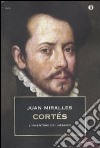 Cortés. L'inventore del Messico libro