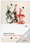 Breve storia della musica libro di Einstein Alfred