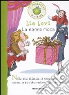 La nonna ricca. Ediz. illustrata libro