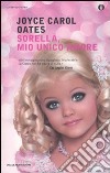 Sorella, mio unico amore libro