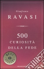 500 curiosità della fede libro