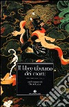 Il libro tibetano dei morti libro