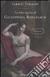 La Vita segreta di Giuseppina Bonaparte libro