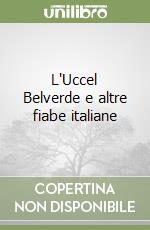 L'Uccel Belverde e altre fiabe italiane libro