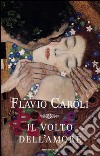 Il volto dell'amore libro