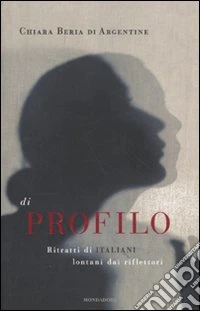 Di profilo. Ritratti di italiani lontani dai riflettori libro