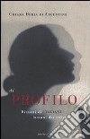 Di profilo. Ritratti di italiani lontani dai riflettori libro