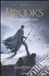 L'ultimo cavaliere. Le leggende di Shannara (1) libro