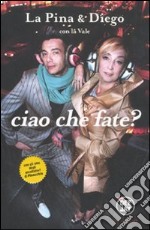 Ciao che fate? libro