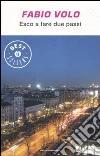 Esco a fare due passi libro di Volo Fabio