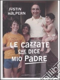 Le Cazzate che dice mio padre libro