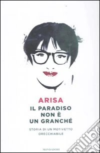 Il paradiso non è un granchè. Storia di un motivetto orecchiabile