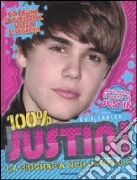 100% Justin Bieber. La biografia non ufficiale. Con poster. Ediz. illustrata libro