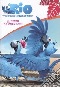 Rio. Il libro da colorare. Ediz. illustrata libro